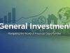 Smart Strategies for General Investment Success General Investment