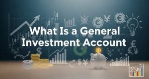 What Is a General Investment Account? A Complete Guide