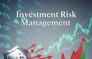 Smart Investing Starts with Investment Risk Management